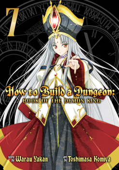 Paperback How to Build a Dungeon: Book of the Demon King Vol. 7 Book