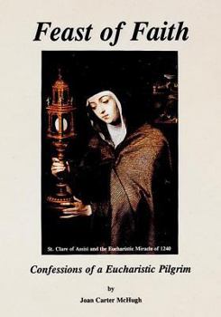Paperback Feast of Faith:Confessions of a Eucharistic Pilgrim Book