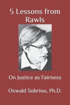 5 Lessons from Rawls: On Justice as Fairness (5 Lessons from Great Thinkers)