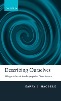 Hardcover Describing Ourselves: Wittgenstein and Autobiographical Consciousness Book