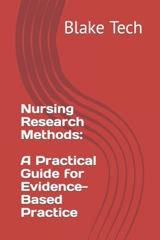 Nursing Research Methods: A Practical Guide for Evidence-Based Practice