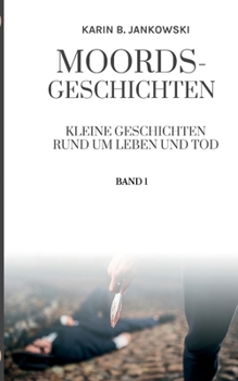 Paperback Moords-Geschichten: Kleine Geschichten rund um Leben und Tod [German] Book