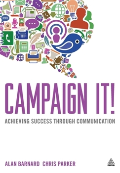 Paperback Campaign It!: Achieving Success Through Communication Book