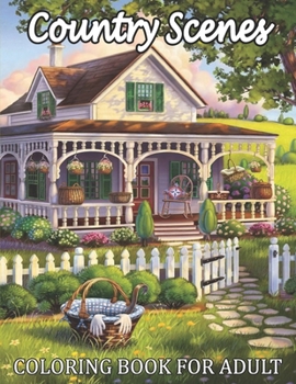 Country Scenes Coloring Book For Adult