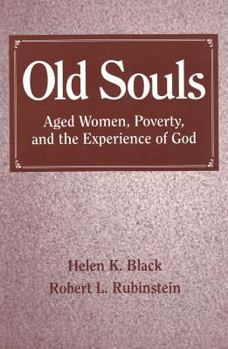 Paperback Old Souls: Aged Women, Poverty, and the Experience of God Book
