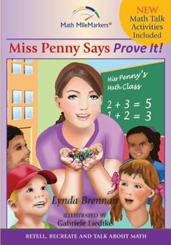 Paperback Miss Penny Says Prove It!: A Math-Infused Story About Developing Number Knowledge and Exercising the Standards for Mathematical Practice. Child-f Book