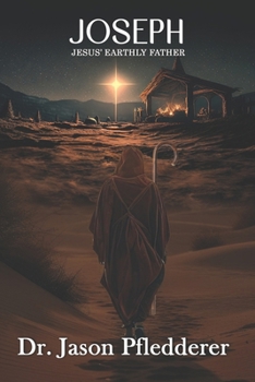 Paperback Joseph: Jesus's Earthly Father Book