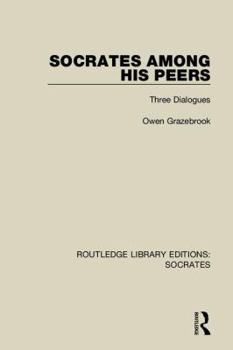 Hardcover Socrates Among His Peers: Three Dialogues Book
