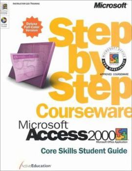 Paperback Microsoft Access 2000 Step by Step Courseware: Core Skills Student Guide (Eu-Step by Step Ilt) Book