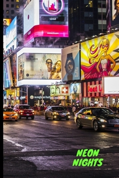 Neon Nights: 6x9 120 page lined paperback notebook - bright neon color/design, big city glow, new york, japan, pairs, Osaka or times square