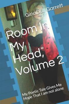 Paperback Room In My Head, Volume 2: My Poetic Tale Gives Me Hope That I am not alone Book