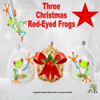 Paperback The Three Christmas Red-eyed Frogs Book
