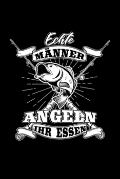 Paperback Echte M?nner angeln ihr essen: 6x9 Fishing - lined - ruled paper - notebook - notes [German] Book
