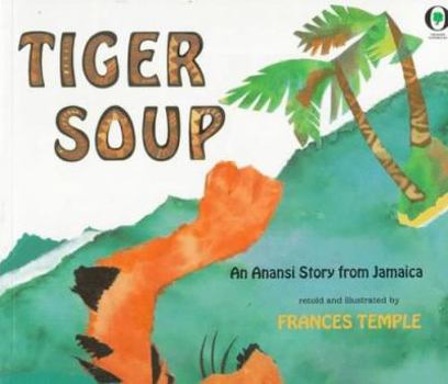 Paperback Tiger Soup: An Anansi Story from Jamaica Book