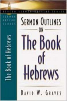 Paperback Sermon Outlines on the Book of Hebrews (Beacon Sermon Outline Series) Book