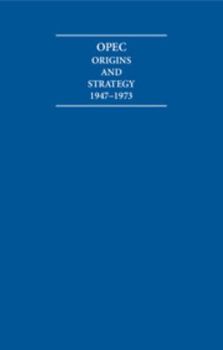 OPEC Origins and Strategy 1947-1973 6 Volume Set
