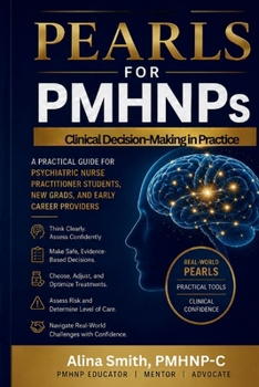 Book of Pearls for PMHNP's Book 2: Clinical Decision Making- The First 12 Months (Book of Pearls Series)