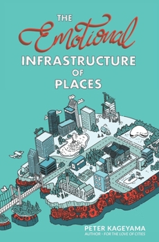 Paperback The Emotional Infrastructure of Places Book