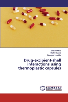 Paperback Drug-excipient-shell interactions using thermoplastic capsules Book