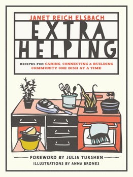 Paperback Extra Helping: Recipes for Caring, Connecting, and Building Community One Dish at a Time Book