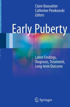 Paperback Early Puberty: Latest Findings, Diagnosis, Treatment, Long-Term Outcome Book