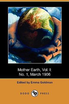 Paperback Mother Earth, Vol. I: No. 1, March 1906 (Dodo Press) Book