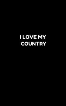 I LOVE MY COUNTRY: Notebook (Positive notes)