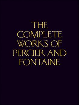 Hardcover The Complete Works of Percier and Fontaine Book