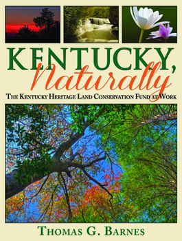 Hardcover Kentucky, Naturally: The Kentucky Heritage Land Conservation Fund at Work Book