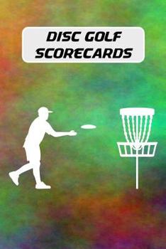 Paperback Disc Golf Scorecards: Disc Golf Score Keeper with 100 Scorecards (6x9 In.) - Tie Dye Cover Book