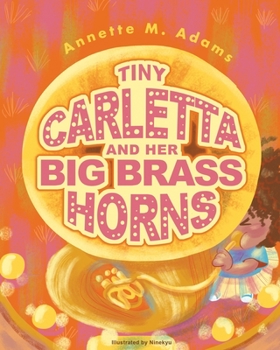 Paperback Tiny Carletta And Her Big Brass Horns Book