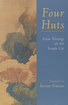Paperback Four Huts: Asian Writings on the Simple Life Book