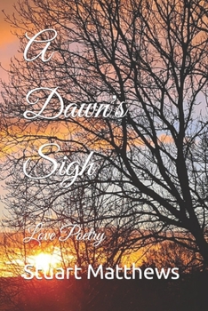 Paperback A Dawn's Sigh: Love Poetry Book