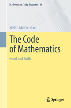 Paperback The Code of Mathematics: Proof and Truth Book