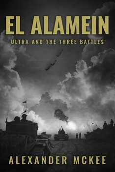 Paperback El Alamein: Ultra and the Three Battles Book