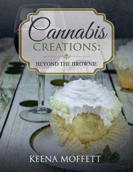 Paperback Cannabis Creations: Beyond the Brownie Book