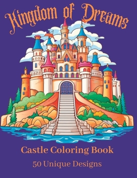 Paperback Kingdom of Dreams: Castle Coloring Book