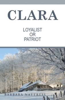 Paperback Clara Loyalist or Patriot Book