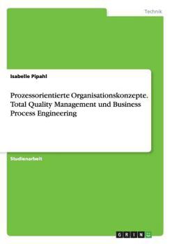 Paperback Prozessorientierte Organisationskonzepte. Total Quality Management und Business Process Engineering [German] Book