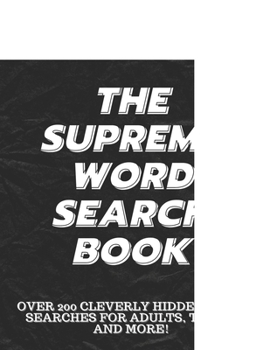 Paperback The Supreme Word Search Book for Adults - Large Print Edition: 200 Cleverly Hidden Word Searches for Adults, Teens, and More [Large Print] Book