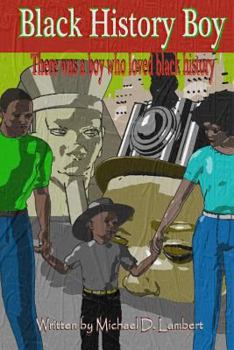 Paperback Black History Boy: There was a boy who loved black history Book