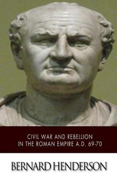 Paperback Civil War and Rebellion in the Roman Empire A.D. 69-70 Book