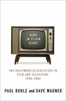 Hardcover Hide in Plain Sight: The Hollywood Blacklistees in Film and Television, 1950-2002 Book