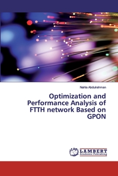 Paperback Optimization and Performance Analysis of FTTH network Based on GPON Book