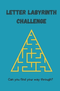 Paperback Letter Labyrinth Challenge: Unlock the Path to Alphabet Fun in this Exciting Maze Adventure! Book
