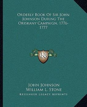 Paperback Orderly Book Of Sir John Johnson During The Oriskany Campaign, 1776-1777 Book