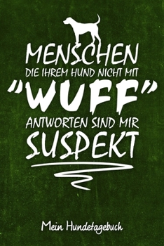 Mein Hundetagebuch : Tagebuch F?r Hundehalter und Hundez?chter Hundesport Turnier Training Hund Welpen Gr?nes Cover, Ca. DIN A5 Liniert, 118 Seiten
