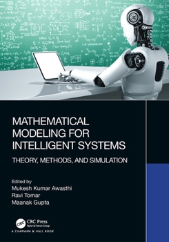 Paperback Mathematical Modeling for Intelligent Systems: Theory, Methods, and Simulation Book