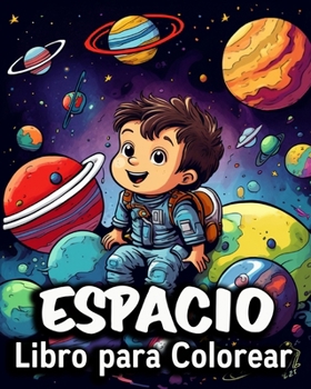 Paperback Espacio Libro para Colorear: 50 Simpáticos Dibujos de Colorear, un Gran Libro de Colorear para Niños [Spanish] Book