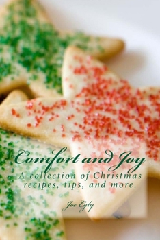 Paperback Comfort and Joy: A collection of recipes, tips, and more. Book